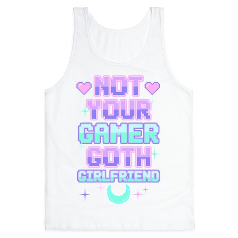 Not Your Gamer Goth Girlfriend Tank Top