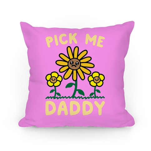 Pick Me Daddy Pillow