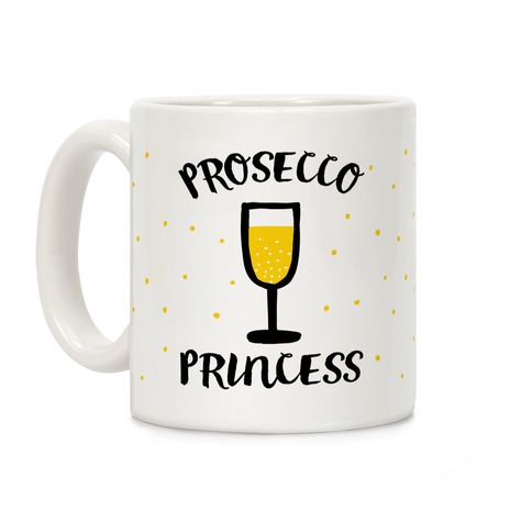 Prosecco Princess Coffee Mug