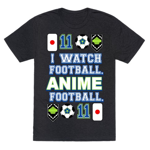 I Watch Football. Anime Football.  T-Shirt