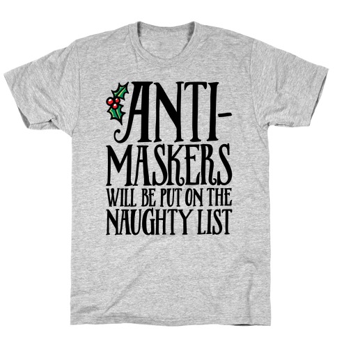 Anti-Masksers Will Be Put On The Naughty List T-Shirt