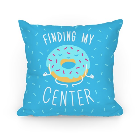 Finding My Center Pillow