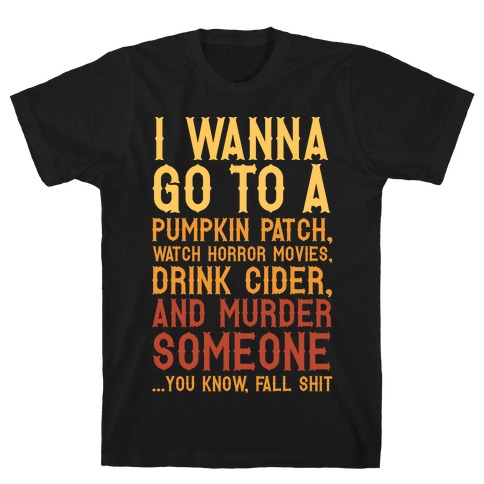 ...You Know, Fall Shit T-Shirt