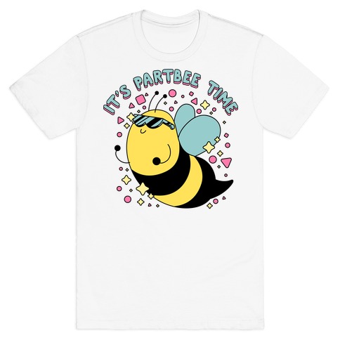 It's Partbee Time T-Shirt
