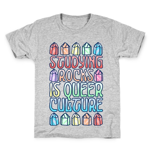 Studying Rocks Is Queer Culture Kids T-Shirt