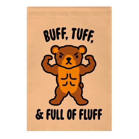 Buff, Tuff, & Full of Fluff Garden Flag