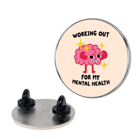 Working Out For My Mental Health Pin