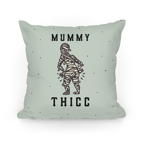 Mummy Thicc Pillow