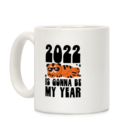 2022 Is Gonna Be My Year (Tiger) Coffee Mug