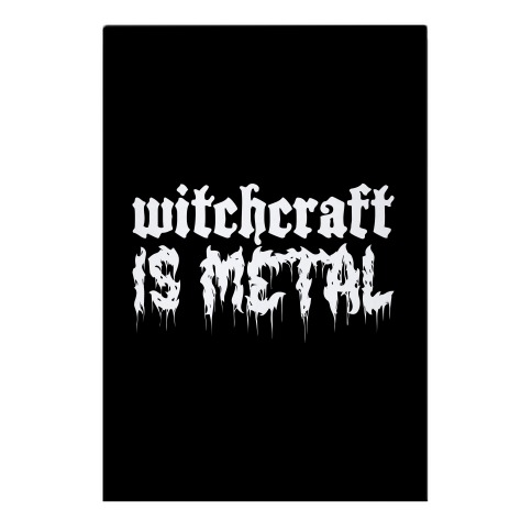 Witchcraft is Metal Garden Flag