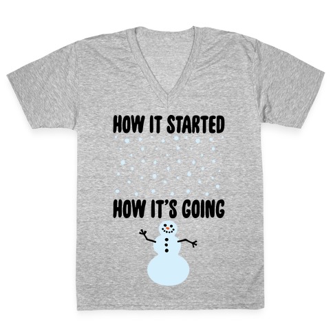 How It Started How It's Going Snowman V-Neck Tee Shirt