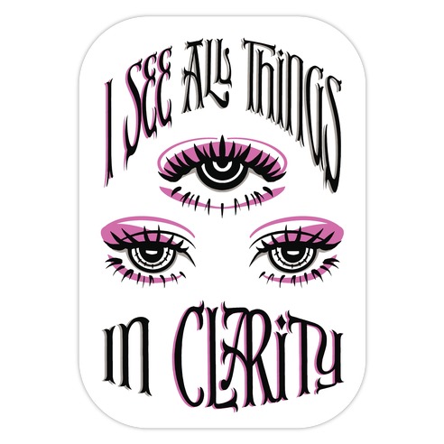 I See All Things In Clarity Die Cut Sticker