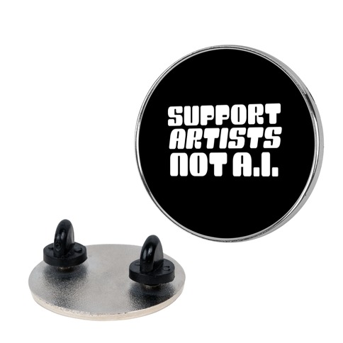 Support Artists Not A.I. Pin