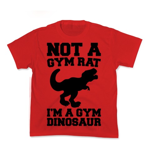 Not A Gym Rat I'm A Gym Dinosaur  Kids T-Shirt
