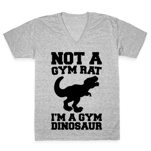 Not A Gym Rat I'm A Gym Dinosaur V-Neck Tee Shirt