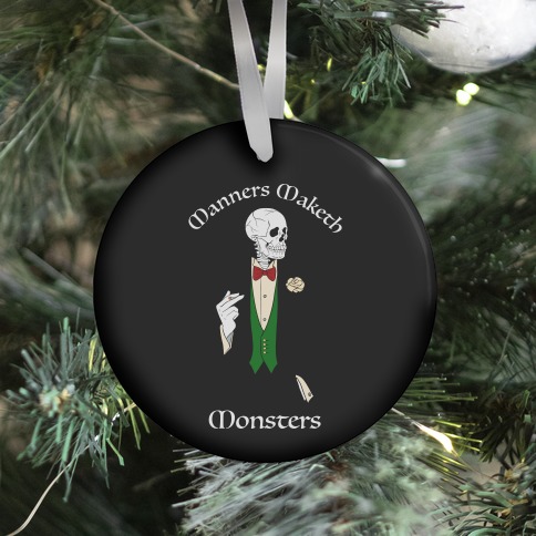 Manners Maketh Monsters Ornament