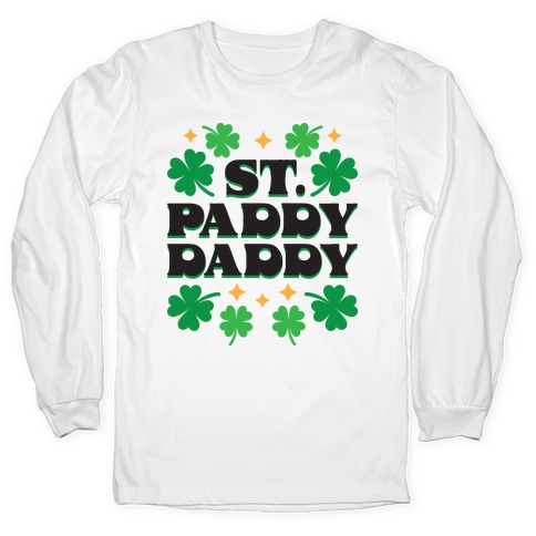 St. Paddy Daddy Long Sleeve T-Shirt