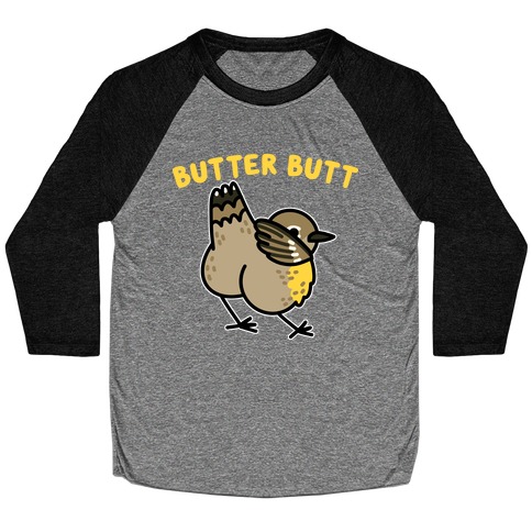Butter Butt (Yellow Rumped Warbler) Baseball Tee