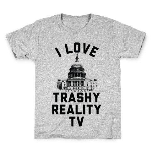 I Love Trashy Reality TV Congress Kids T-Shirt