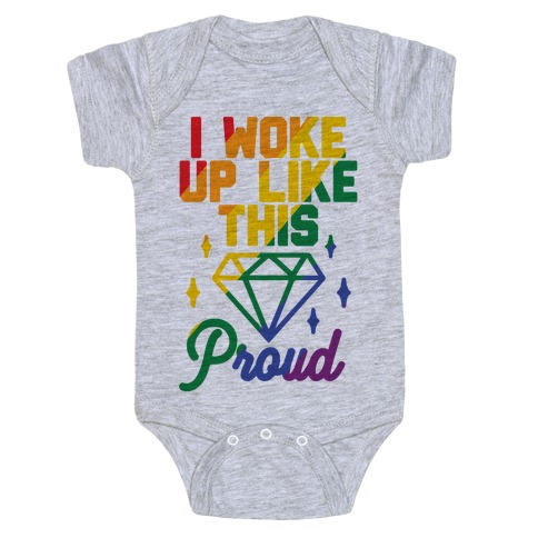 I Woke Up Like This Proud LGBT Baby One-Piece