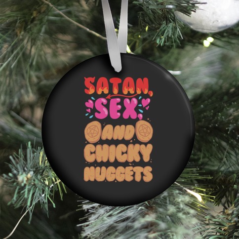 Satan, Sex, and Chicky Nuggets Ornament