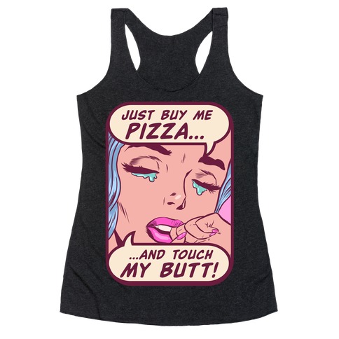Just Buy My Pizza And Touch My Butt- vintage comics Racerback Tank Top