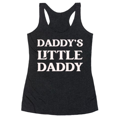 Daddy's Little Daddy Racerback Tank Top