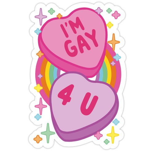 I'm Gay For You Candy Hearts Die Cut Sticker