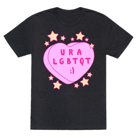 U R A LGBTQT Candy Heart T-Shirt