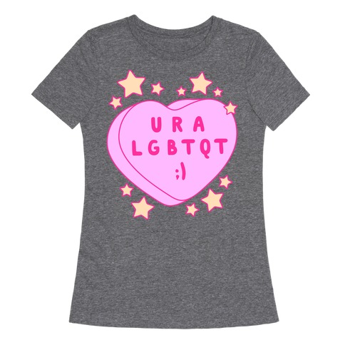 U R A LGBTQT Candy Heart Womens T-Shirt