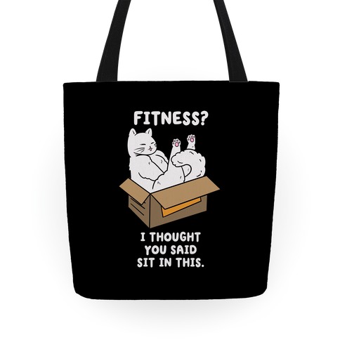 Fitness? I Thought You Said Sit In This. Tote