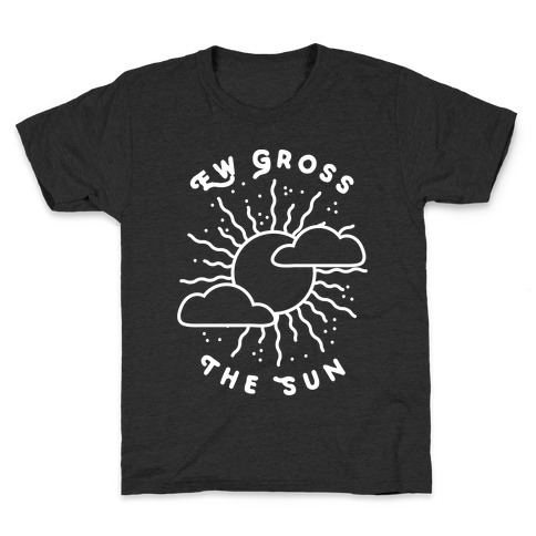 Ew Gross, The Sun Kids T-Shirt