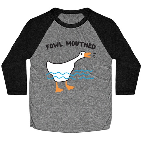 Fowl Mouthed Goose Baseball Tee