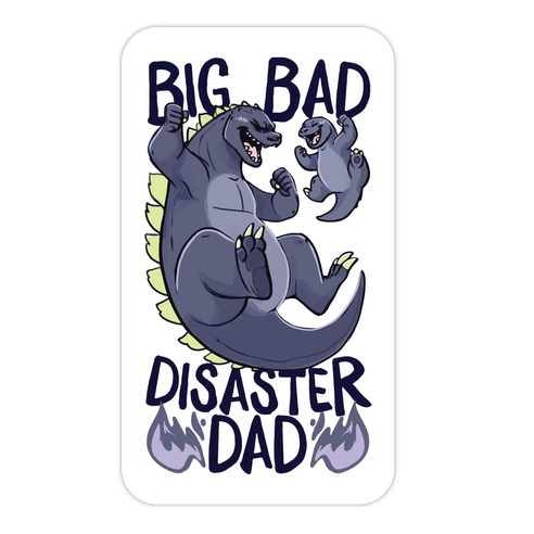 Big Bad Disaster Dad Godzilla Die Cut Sticker