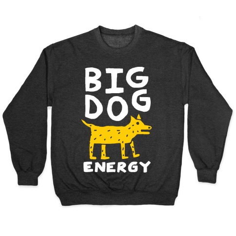 Big on sale dog sweatshirt