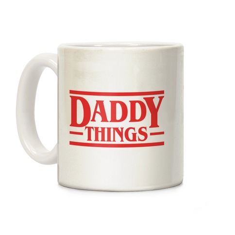 Daddy Things Coffee Mug