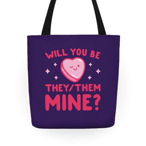 Will You Be They/Them Mine? Tote