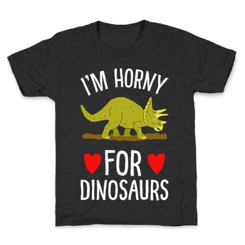 Horny For Dinosaurs Kids T-Shirt