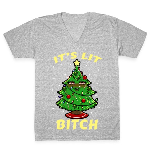 It's Lit Bitch V-Neck Tee Shirt