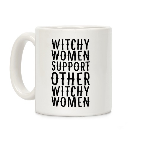 Witchy Women Support Other Witchy Women Coffee Mug