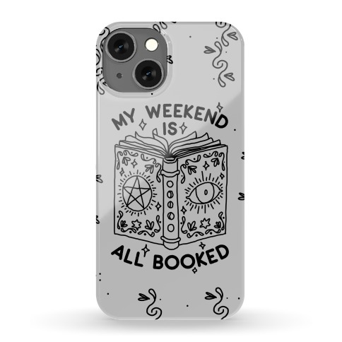 My Weekend is all Booked Phone Case