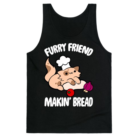 Furry Friend Makin' Bread Tank Top