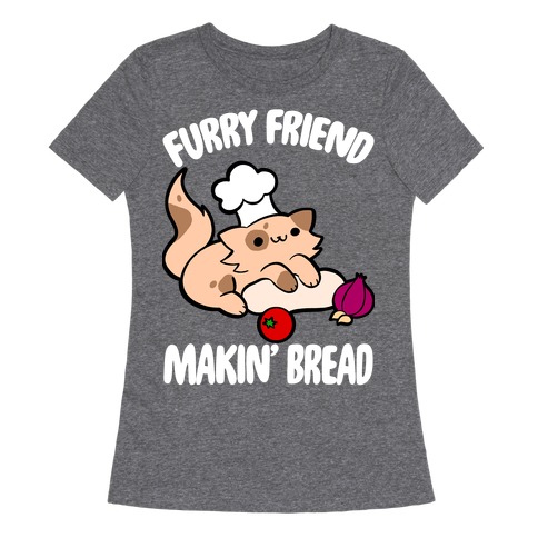 Furry Friend Makin' Bread Womens T-Shirt