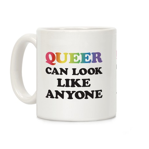 Queer Can Look Like Anyone Coffee Mug
