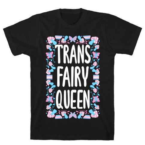 Trans Fairy Queen T-Shirt