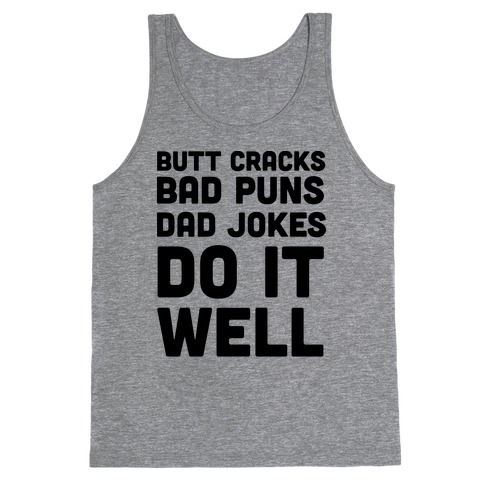 Butt Cracks, Bad Puns, Dad Jokes Do It Well Tank Top