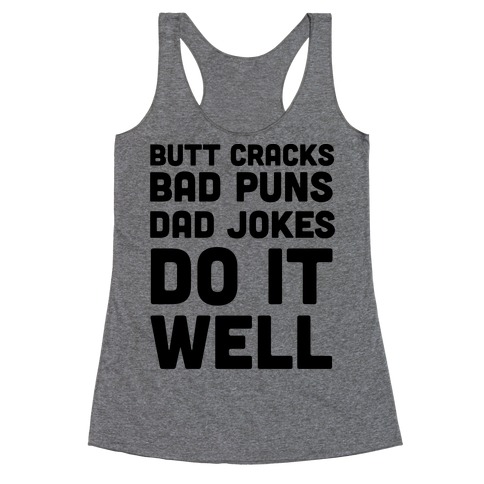 Butt Cracks, Bad Puns, Dad Jokes Do It Well Racerback Tank Top