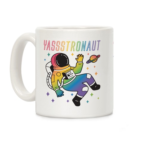 Yassstronaut LGBTQ Astronaut Coffee Mug