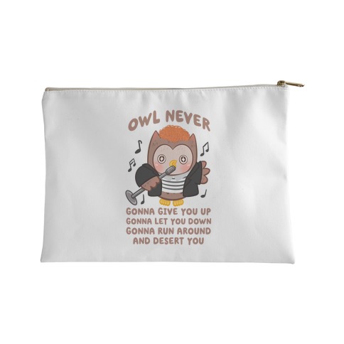Owl Never Gonna Give You Up Accessory Bag