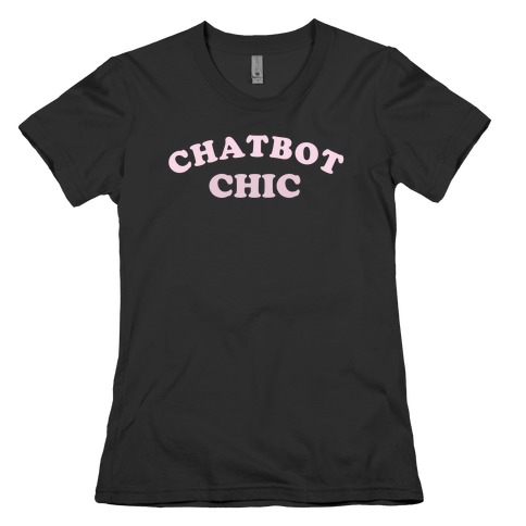 Chatbot Chic Womens T-Shirt